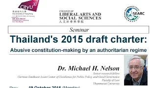 Thailand's 2015 draft charter: Abusive constitution-making by an authoritarian regime By Dr. Nelson