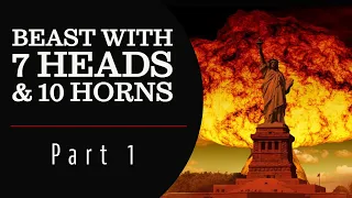 The Beast with 7 Heads and 10 Horns, Part 1: Symbolism and Characteristics