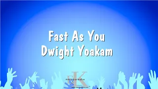 Fast As You - Dwight Yoakam (Karaoke Version)