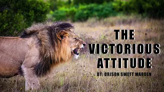 The Victorious Attitude - Orison Swett Marden - Full Audio Book