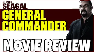 General Commander (2019) - Steven Seagal - Comedic Movie Review