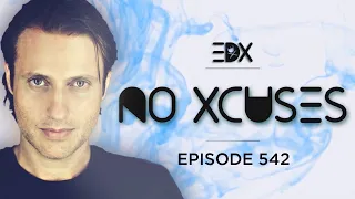EDX - No Xcuses Episode 542