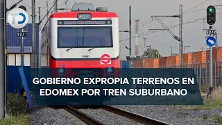 Gobierno federal expropia terrenos en el Edomex para construcción del Tren Suburbano al AIFA