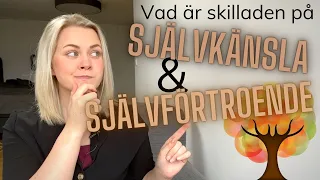 Vad är skillnaden på självkänsla och självförtroende?