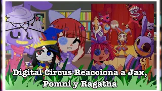 {Digital Circus react to Jax, Pomni and Ragatha/Digital Circus reacciona a Jax, Pomni y Ragatha}(AU)