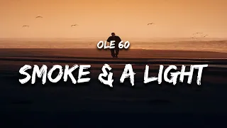 Ole 60 - smoke & a light (Lyrics) "smoke and a light"