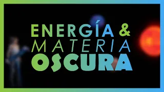 Materia y energía oscuras