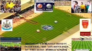 ARSENAL FC V NEWCASTLE UNITED FC-FA CUP FINAL-THE  BUILD UP 1998- CUP FINAL COVERAGE-PART 7