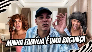 MINHA FAMÍLIA É UMA BAGUNÇA