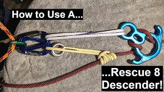 How To Use a RESCUE EIGHT (8) DESCENDER (Basics)!