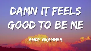 Andy Grammer - Damn It Feels Good To Be Me (Lyrics)