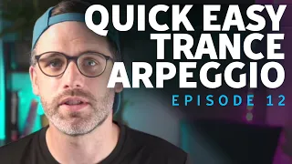 Trance Arpeggio | Episode 12 | Trance Tutorials