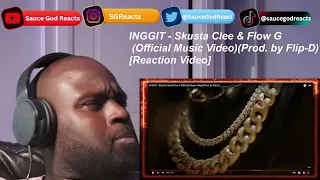 INGGIT - Skusta Clee & Flow G (Official Music Video)(Prod. by Flip-D) | REACTION
