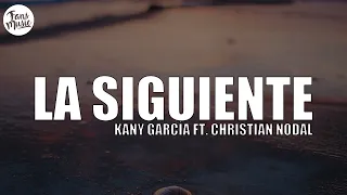 La Siguiente (Letra/Lyrics) - Kany García ft. Christian Nodal