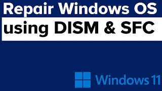 Repair Windows OS using DISM & SFC command