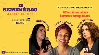 Conferência de Encerramento: Movimentos Interrompidos