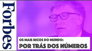 Por trás dos números da lista de bilionários Forbes