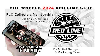 Hot Wheels 2024 RLC Red LIne Club Livestream in Review Recap Sneek Peak Membership Car & Products