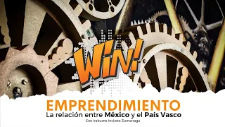 EMPRENDIMIENTO | La relación entre México y el País Vasco