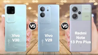 Vivo V30 vs Vivo V29 vs  Redmi Note 13 Pro Plus Full Comparison | which one do you want to buy ???