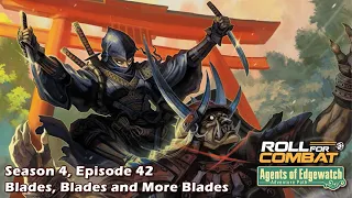 Agents of Edgewatch S4|42: Blades, Blades and More Blades