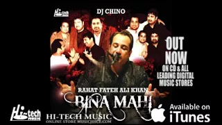 BINA MAHI   FULL SONG   DJ CHINO FT  RAHAT FATEH ALI KHAN   YouTube