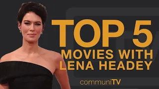 TOP 5: Lena Headey Movies