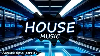 Sub K Acoustic Signal part 17  House Music 2023  House