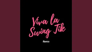 Viva la Swing Tik (Remix)