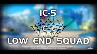 IC-5 | Ultra Low End Squad | Ideal City Endless Carnival | 【Arknights】