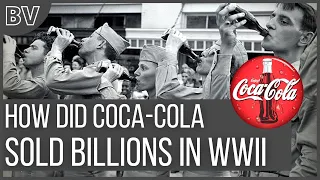 Coca Cola Sold Billions In WWII - WHY