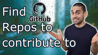 How to find Github Repos to contribute to... (Relevant to you!)
