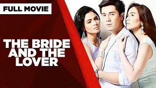 THE BRIDE AND THE LOVER: Lovi Poe, Paulo Avelino & Jennylyn Mercado  |  Full Movie