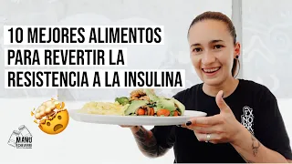 🤯10 MEJORES ALIMENTOS PARA REVERTIR LA RESISTENCIA A LA INSULINA | Manu Echeverri