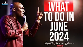 PROPHESY SCRIPTURES PRAYERS EVERYDAY IN JUNE ANSWERS IN GOD - APOSTLE JOSHUA SELMAN