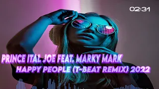 Prince Ital Joe feat Marky Mark - Happy People (T-Beat Remix) 2022