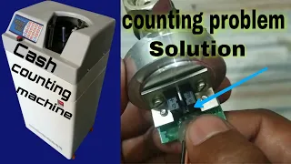 Cash Counting Machine Repair || counting problem || Advance Adjustments