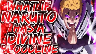 What If Naruto Has Divine Bloodline | MOVIE |