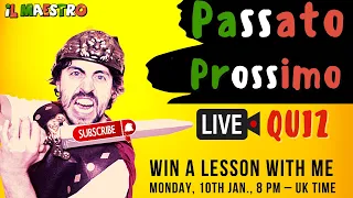 PASSATO PROSSIMO Live Streaming QUIZ: 🏆 WIN A LESSON with Il Maestro❗