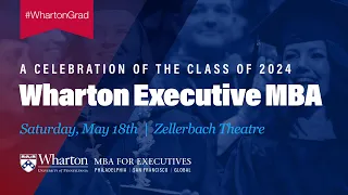 2024 Wharton MBA Program for Executives Graduation – Full Ceremony (Philadelphia)