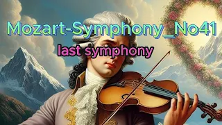 "Last Symphony"   Mozart-Symphony_No41 모차르트 마지막 교향곡 입니다.