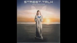 Street Talk - Restoration - Give Me A Reason