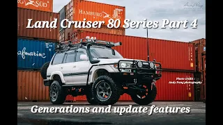 Land Cruiser 80 series Part 4: Generation and updates