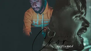 Chor - Unplugged Cover | Ninja | Goldboy | Nirmaan | Latest Punjabi song 2020