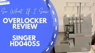 Singer HD0405S Heavy Duty Overlocker Review | So What If I Sew