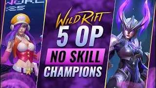 5 BROKEN No Skill Champions for EVERYONE - Wild Rift (LoL Mobile)