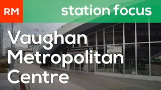 Station Focus | Vaughan Metropolitan Centre (TTC, Viva, YRT, Zum)