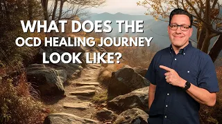 What the OCD Healing Journey LOOKS LIKE