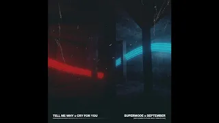 Supermode x September - Tell Me Why I Cry For You (Max Klimek Future Rave Tribute Extended Mix)