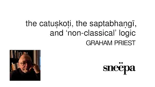 Graham Priest: The catuṣkoṭi, the saptabhaṇgī, and 'non-classical' logic